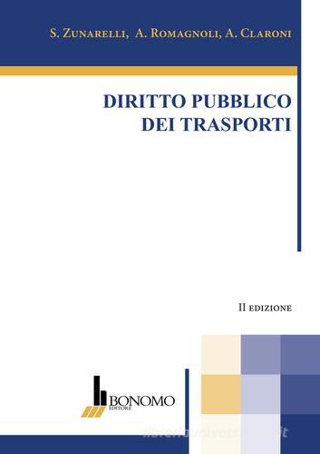 Diritto pubblico dei trasporti di Stefano Zunarelli, Alessandra Romagnoli, Alessio Claroni edito da Bonomo