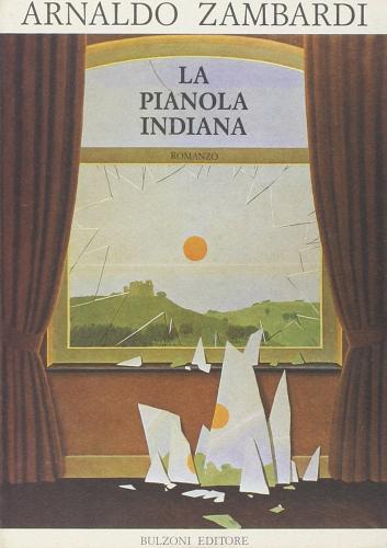 La pianola indiana. Romanzo di Arnaldo Zambardi edito da Bulzoni