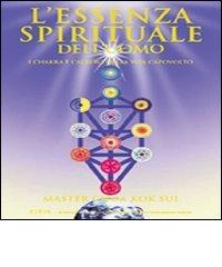 L' essenza spirituale dell'uomo. I chakra e l'albero della vita capovolto di K. Sui Choa edito da EIFIS Editore