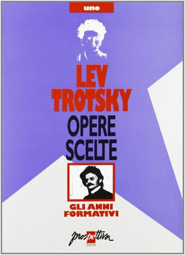 Opere scelte vol.1 di Lev Trotsky edito da Prospettiva
