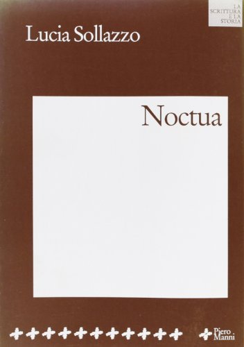 Noctua di Lucia Sollazzo edito da Manni