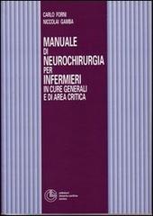 Manuale di neurochirurgia per infermieri in cure generali e di area critica di Carlo Forni Niccolai Gamba edito da Cortina (Torino)