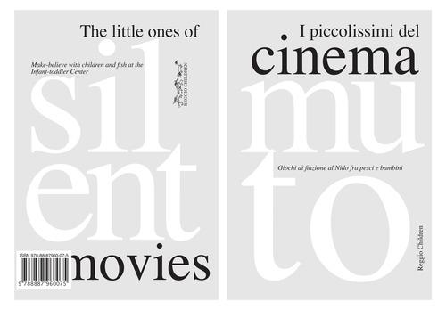 I piccolissimi del cinema muto-The little ones of silent movies edito da Reggio Children