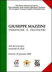 Giuseppe Mazzini, verifiche e incontri. Atti del convegno nazionale di studi (Genova, 26 gennaio 2007) edito da Gammarò Edizioni