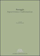 Paesaggio. Sopravvivenza e trasformazione edito da Accademia Naz. di S. Luca