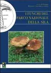 I funghi del Parco nazionale della Sila edito da Parco Nazionale della Sila