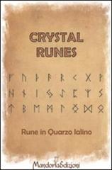Crystal Runes. Rune in quarzo ialino di Claudia Galli edito da Mandorla Edizioni