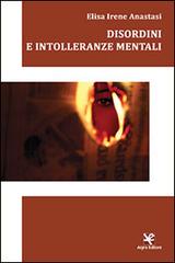 Disordini e intolleranze mentali di Elisa Irene Anastasi edito da Algra