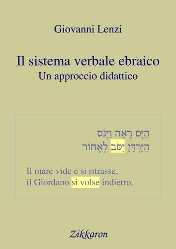 Il sistema verbale ebraico. Un approccio didattico di Giovanni Lenzi edito da Zikkaron