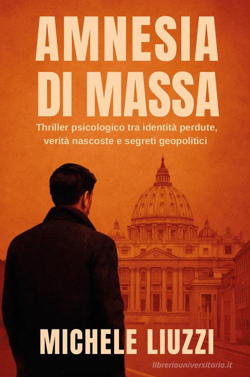 Libro Amnesia di massa di Michele Liuzzi di Youcanprint