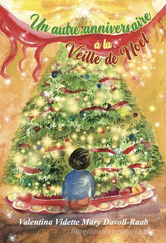 Otro Cumpleaños en Nochebuena. Ediz. illustrata di Valentina Vidette Mary Davoli-Raab edito da Grafichéditore