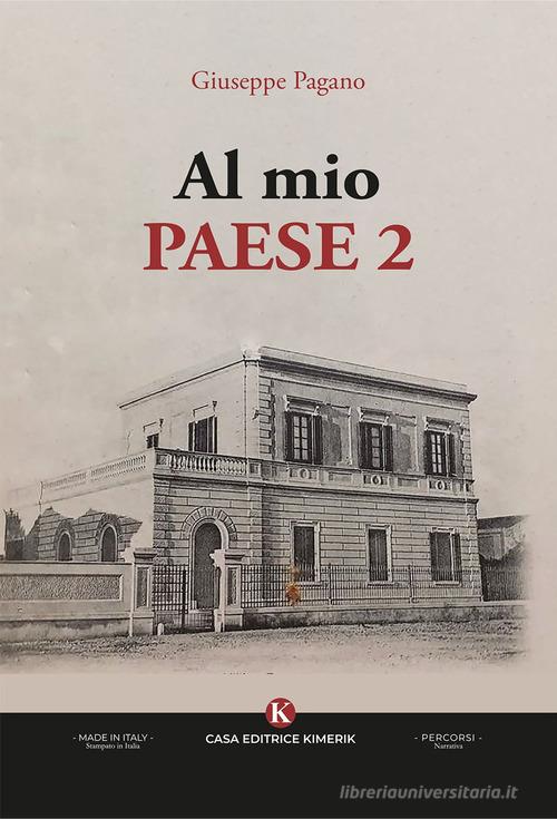 Libro Al mio paese vol. 2 di Giuseppe Pagano Percorsi di Kimerik