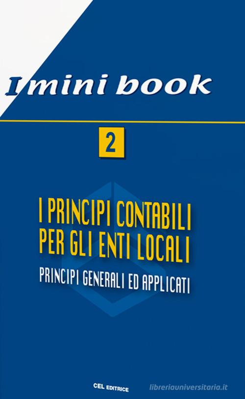 I principi contabili per gli enti locali. Principi generali ed applicati vol.2 edito da CEL Editrice