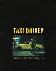 Taxi driver. Ediz. inglese, francese e tedesca di Steve Schapiro, Paul Duncan edito da Taschen