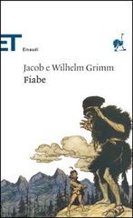 Fiabe di Jacob Grimm, Wilhelm Grimm edito da Einaudi