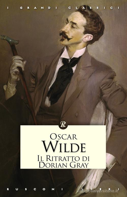 Il ritratto di Dorian Gray di Oscar Wilde edito da Rusconi Libri
