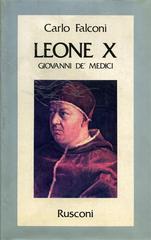 Leone X. Giovanni de' Medici di Carlo Falconi edito da Rusconi Libri