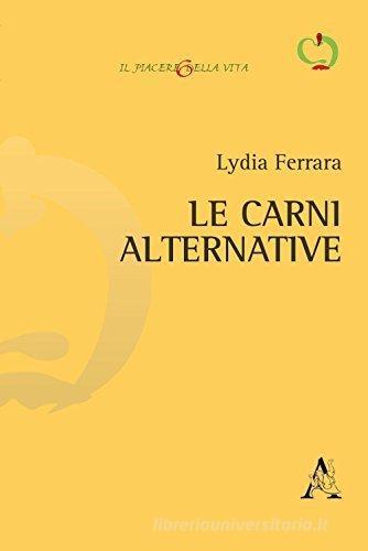Le carni alternative di Lydia Ferrara edito da Aracne
