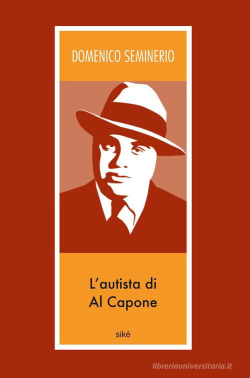 L' autista di Al Capone di Domenico Seminerio edito da Siké