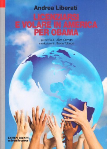 Licenziarsi e volare in America per Obama di Andrea Liberati edito da Editori Riuniti Univ. Press