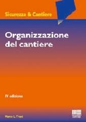 Organizzazione del cantiere di Marco Trani edito da Maggioli Editore