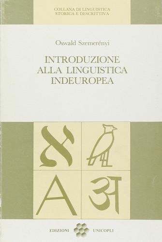 Introduzione alla linguistica indoeuropea di Oswald Szemerényi edito da Unicopli