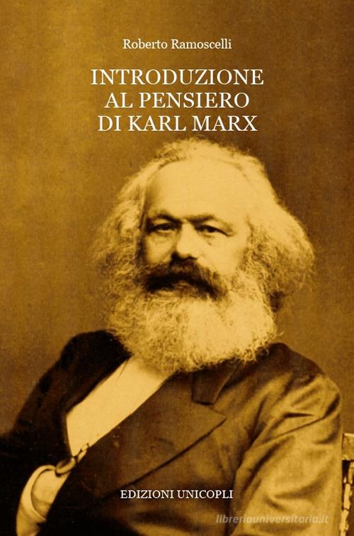 Introduzione al pensiero di Karl Marx di Roberto Ramoscelli edito da Unicopli