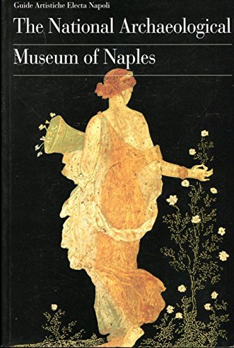 The National archaeological museum of Naples di Stefano De Caro edito da Electa Napoli