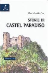 Storie di Castel Paradiso di Marcello Orefice edito da Aracne