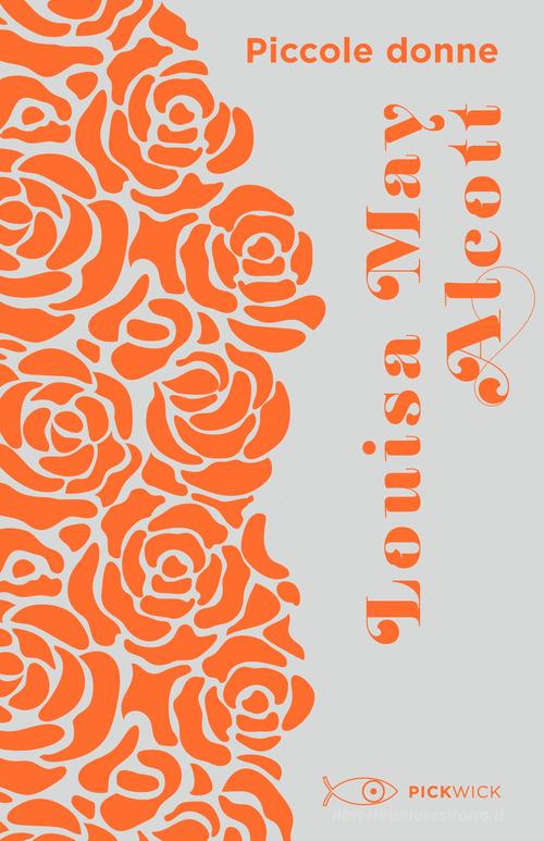 Libro Piccole donne di Louisa May Alcott Pickwick di Sperling & Kupfer