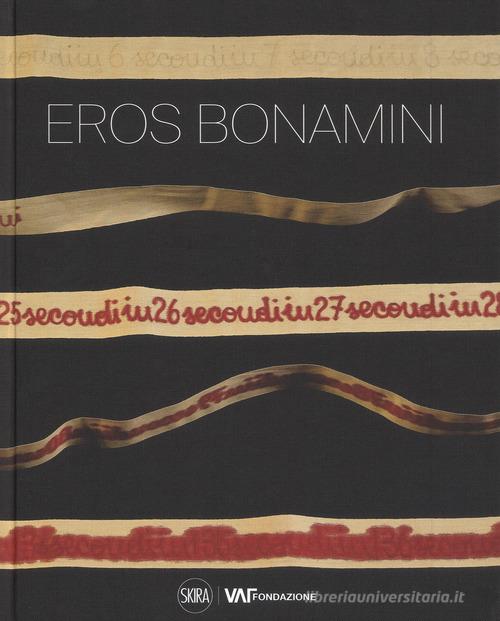 Eros Bonamini. Ediz. italiana e inglese edito da Skira