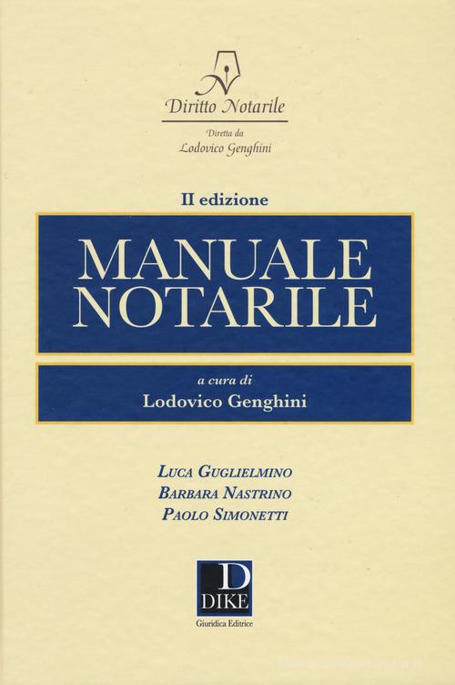 Manuale notarile di Luca Guglielmino, Barbara Nastrino, Paolo Simonetti edito da Dike Giuridica