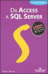 Da Access a SQL Server. I portatili di Russell Sinclair edito da Mondadori Informatica