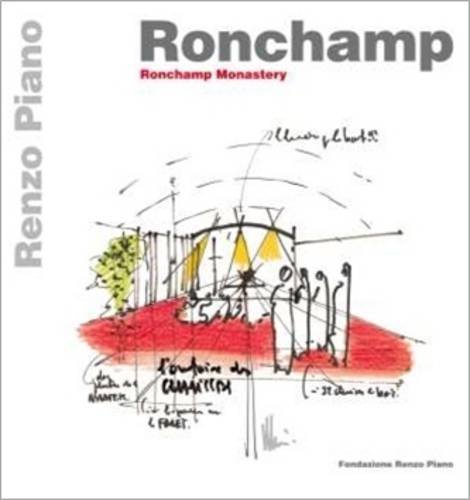 Ronchamp. Ronchamp monastery. Ediz. inglese e francese di Renzo Piano edito da Fondazione Renzo Piano