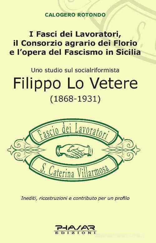 Filippo lo Vetere (1868-1931). Uno studio sul socialriformista di Calogero Rotondo edito da Phasar Edizioni