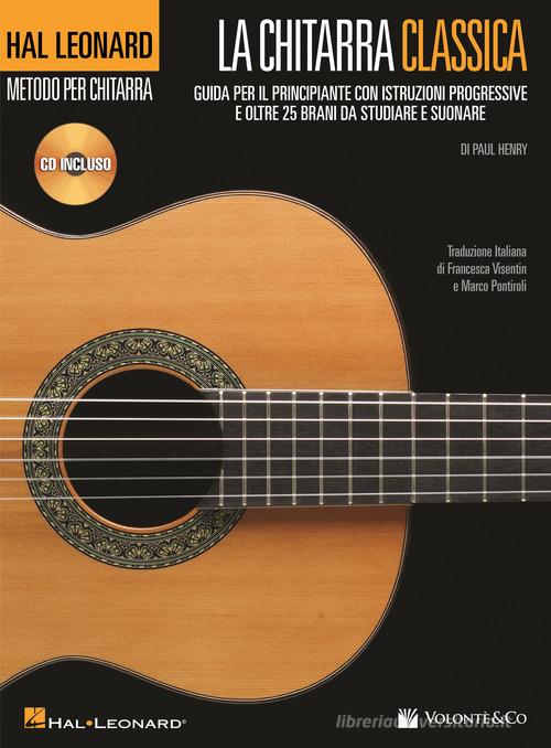 La chitarra classica. Guida per il principiante. Con CD Audio di Paul Henry edito da Volontè & Co