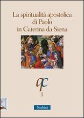 La spiritualità apostolica di Paolo in Caterina da Siena edito da Nerbini