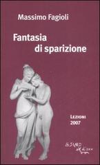Fantasia di sparizione. Lezioni 2007 di Massimo Fagioli edito da L'Asino d'Oro