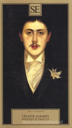 Monsieur Proust di Céleste Albaret edito da SE