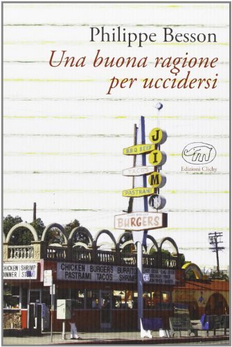 Una buona ragione per uccidersi di Philippe Besson edito da Edizioni Clichy