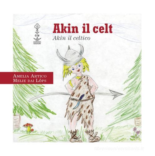 Akin il celt. Akin il celtico di Melie dai Lôps edito da Corvino Edizioni