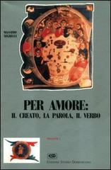 Per amore: il creato, la parola, il verbo di Massimo Negrelli edito da ESD-Edizioni Studio Domenicano
