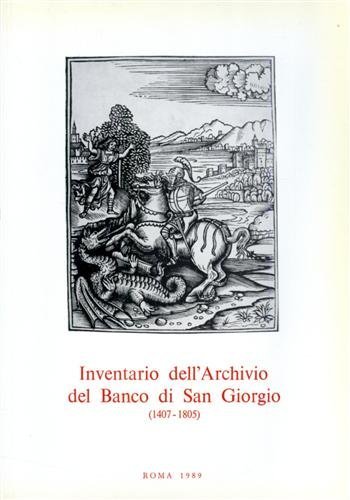 Inventario dell'Archivio del Banco di S. Giorgio (1407-1805) (4/1-2) edito da Ministero Beni Att. Culturali