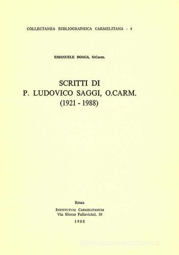 Scritti di p. Ludovico Saggi (1921-1988) di Emanuele Boaga edito da Edizioni Carmelitane