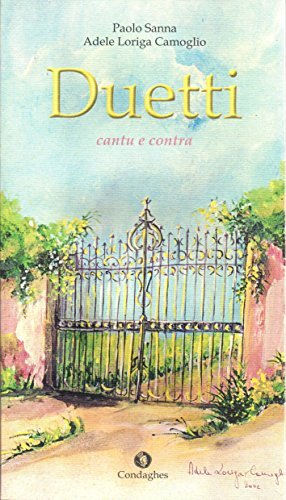 Duetti. Cantu e contra. Testo italiano e sassarese di Paolo Sanna, Camoglio Adele Loriga edito da Condaghes