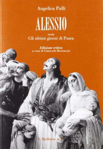 Alessio. Ossia gli ultimi giorni di Psara di Angelica Palli edito da Belforte Salomone