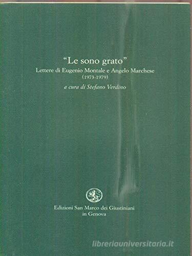 Le sono grato. Lettere (1973-1979) di Eugenio Montale, Angelo Marchese edito da San Marco dei Giustiniani