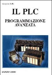 Il PLC. Programmazione avanzata di Giampiero Filella edito da Sandit Libri