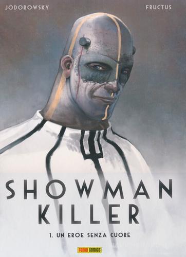 Un eroe senza cuore. Showman Killer vol.1 di Alejandro Jodorowsky, Nicolas Fructus edito da Panini Comics