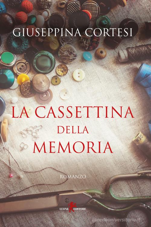 La cassettina della memoria di Giuseppina Cortesi edito da Leone